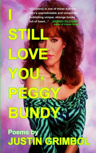 I Still Love You, Peggy Bundy: Poems - Paperback