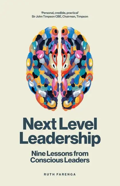 Next Level Leadership: Nine lessons from conscious leaders - Paperback