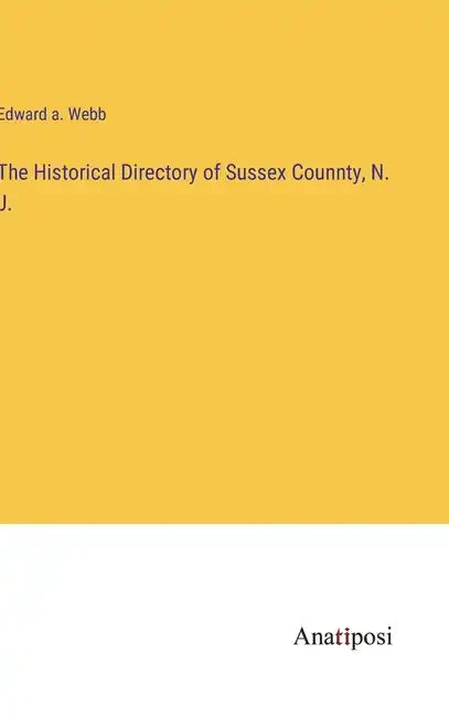 The Historical Directory of Sussex Counnty, N. J. - Hardcover