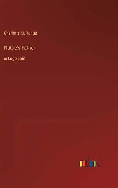 Nuttie's Father: in large print - Hardcover