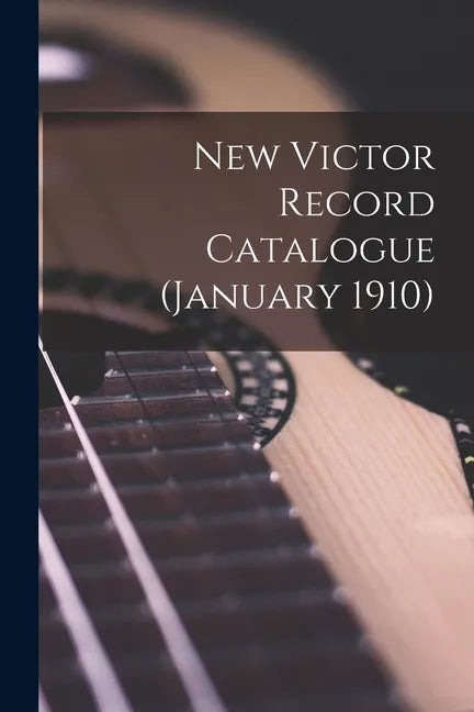 New Victor Record Catalogue (January 1910) - Paperback