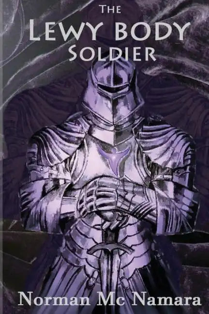 The Lewy Body Soldier: The Lewy Body Soldier - Paperback