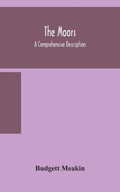 The Moors; a comprehensive description - Hardcover
