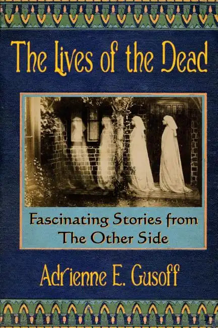 The Lives of the Dead: Dead people started telling me their stories. After a while, I figured I should write them down. - Paperback