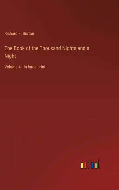 The Book of the Thousand Nights and a Night: Volume 4 - in large print - Hardcover