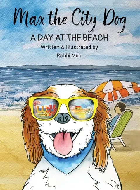 Max the City Dog: A Day at the Beach - Hardcover