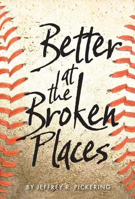 Better at the Broken Places - Hardcover