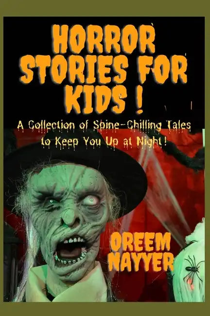 Horror Stories For Kids: A Collection of Spine-Chilling Tales to Keep You Up at Night! - Paperback
