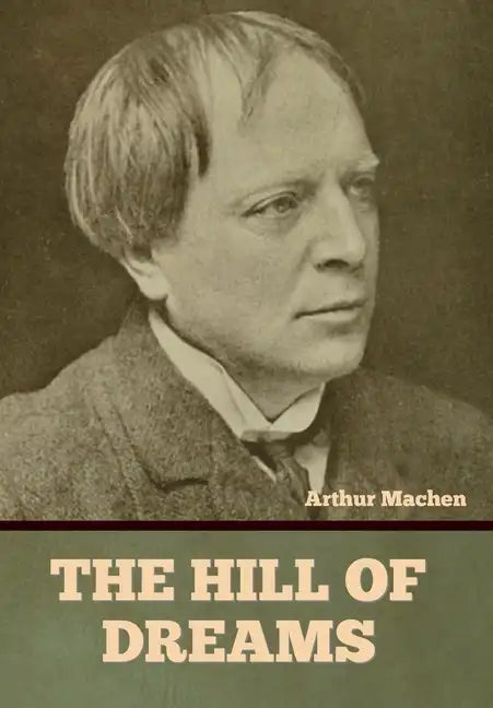The Hill of Dreams - Hardcover