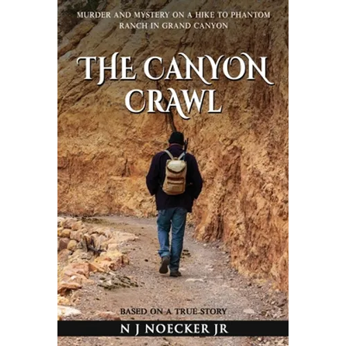 The Canyon Crawl: Murder and Mystery on a Hike to Phantom Ranch in Grand Canyon - Paperback