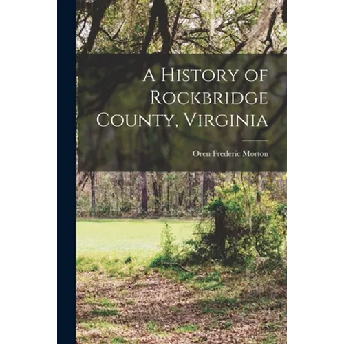 A History of Rockbridge County, Virginia [electronic Resource] - Paperback