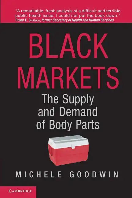 Black Markets: The Supply and Demand of Body Parts - Paperback