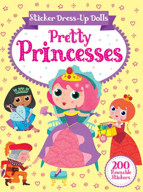 Sticker Dress-Up Dolls Pretty Princesses: 200 Reusable Stickers! - Paperback