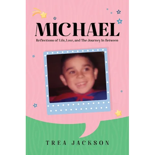 Michael: Reflections of Life, Love, and The Journey In Between - Paperback