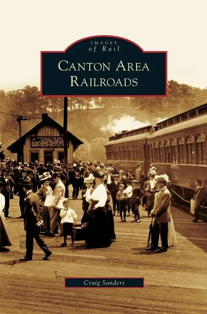 Canton Area Railroads - Hardcover