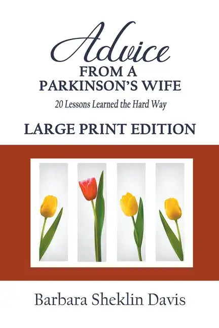 Advice From a Parkinson's Wife: 20 Lessons Learned the Hard Way LARGE PRINT - Paperback