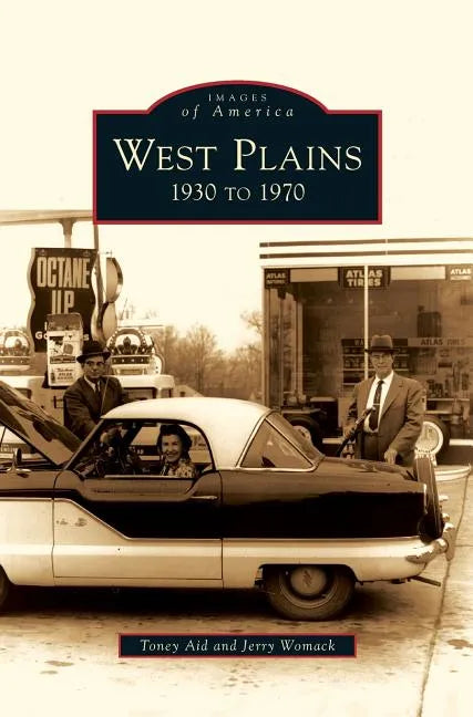 West Plains: 1930 to 1970 - Hardcover