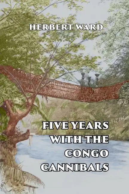 Five Years with the Congo Cannibals - Paperback