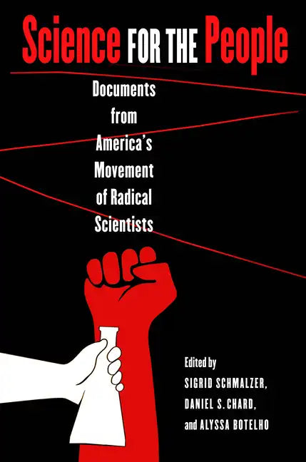 Science for the People: Documents from America's Movement of Radical Scientists - Paperback