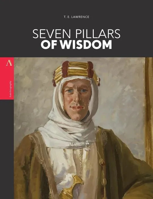 Seven Pillars of Wisdom - Paperback