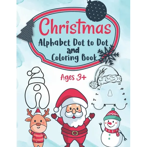 Christmas Alphabet Dot to Dot and Coloring Letter Tracing Book for Kids: ABC Alphabet Dot to Dot Activity Book Fun Children's Christmas Gift or Presen - Paperback