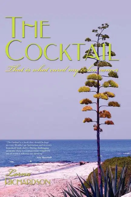 The Cocktail: That is what cured my colon cancer - Paperback