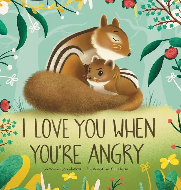 I Love You When You're Angry - Hardcover