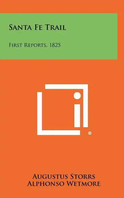 Santa Fe Trail: First Reports, 1825 - Hardcover