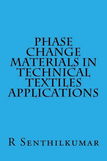 Phase Change Materials in Technical Textiles applications - Paperback