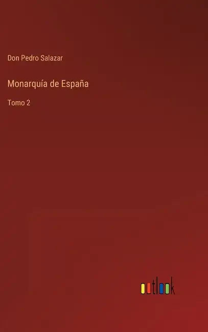 Monarquía de España: Tomo 2 - Hardcover
