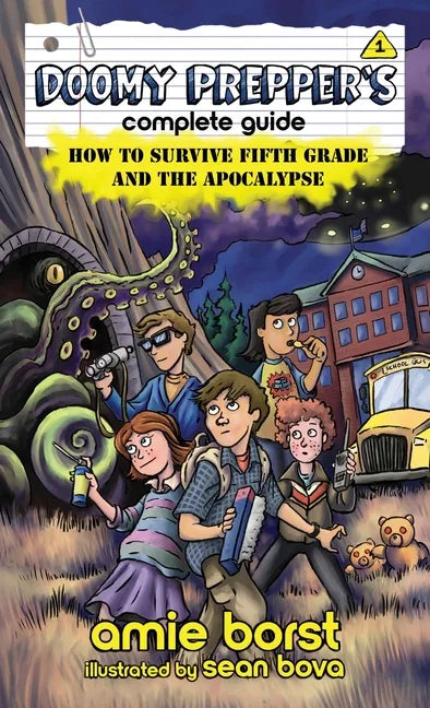 Doomy Prepper's Complete Guide: How to Survive Fifth Grade and the Apocalypse - Hardcover