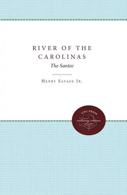 River of the Carolinas: The Santee - Paperback
