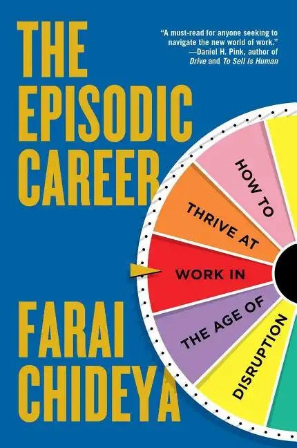 Episodic Career: How to Thrive at Work in the Age of Disruption - Paperback