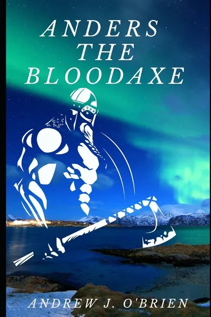 Anders the Bloodaxe: Book #3 of the Doug Anders Series - Paperback