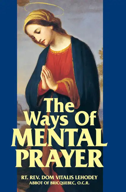 The Ways of Mental Prayer - Paperback