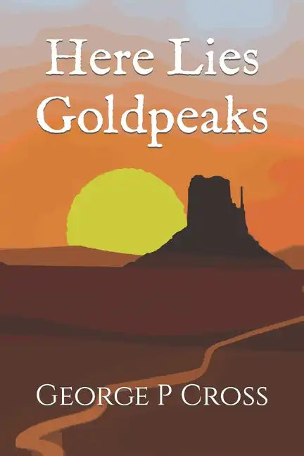 Here Lies Goldpeaks - Paperback