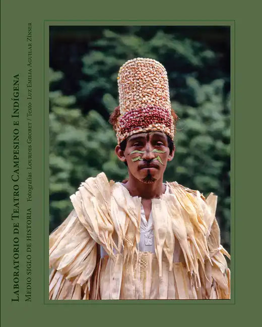 Lourdes Grobet: The Laboratorio de Teatro Campesino E Indígena: Half a Century of History - Paperback