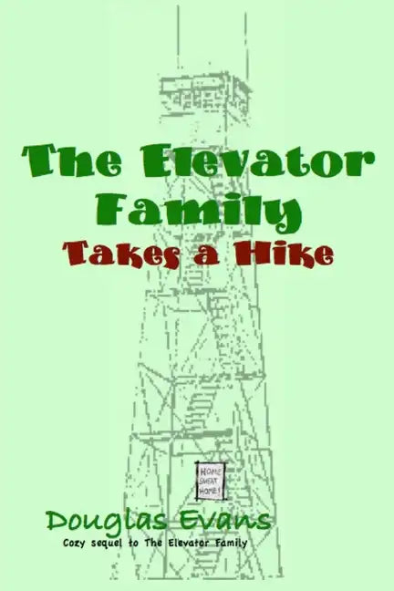 The Elevator Family Takes a Hike - Paperback
