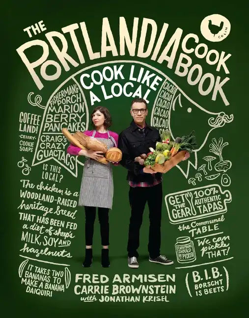 The Portlandia Cookbook: Cook Like a Local - Hardcover