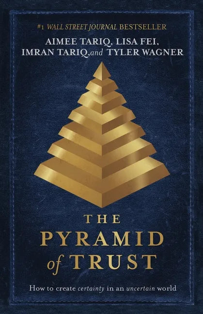 The Pyramid of Trust: How to Go from Uncertainty to Certainty - Paperback
