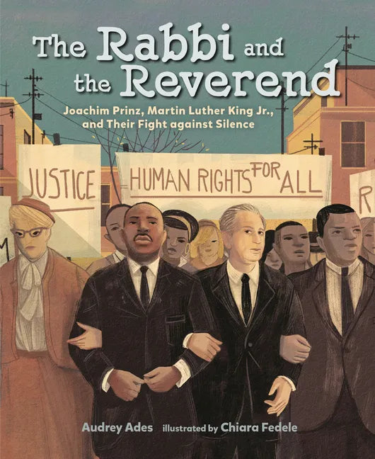 The Rabbi and the Reverend: Joachim Prinz, Martin Luther King Jr., and Their Fight Against Silence - Paperback