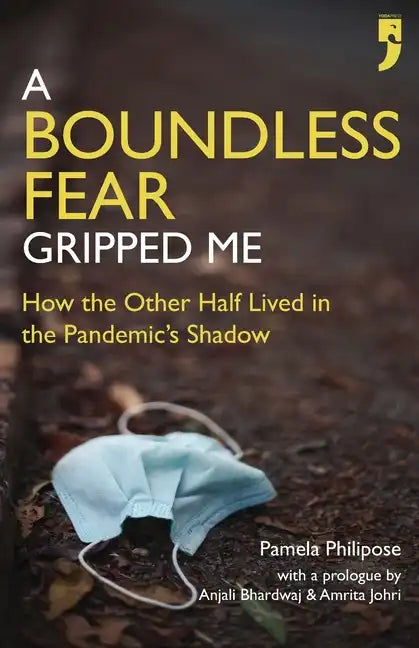 A Boundless Fear Gripped Me: How the Other Half Lived in the Pandemic's Shadow - Paperback