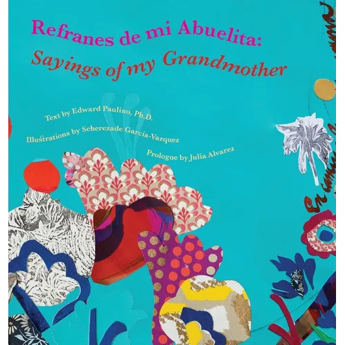 Refranes de mi Abuelita: Sayings of my Grandmother - Hardcover