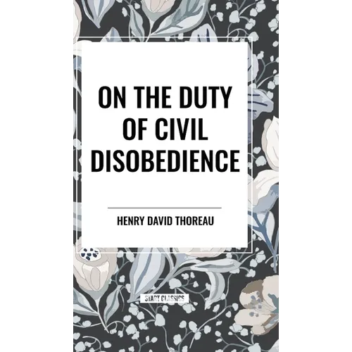 On the Duty of Civil Disobedience - Hardcover