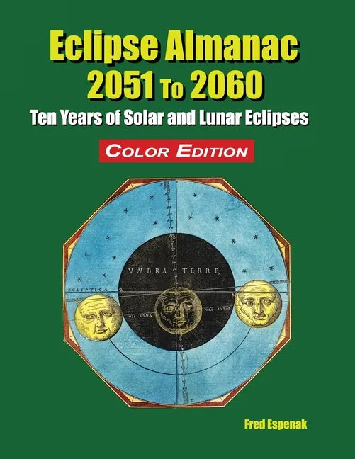 Eclipse Almanac 2051 to 2060 - Color Edition - Paperback