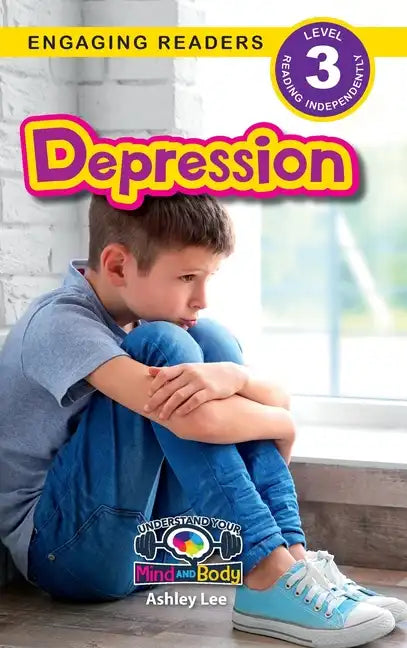 Depression: Understand Your Mind and Body (Engaging Readers, Level 3) - Hardcover