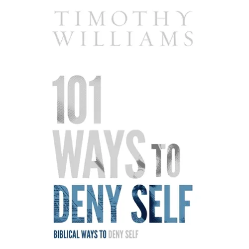 101 Ways to Deny Self - Hardcover