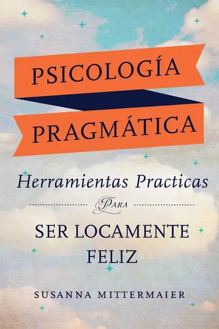 Psicología Pragmática (Pragmatic Psychology Spanish) - Paperback
