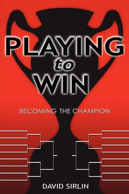 Playing to Win: Becoming the Champion - Paperback