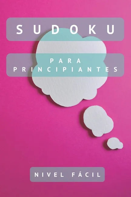 Sudoku para principiantes - Nivel Fácil: Mejora el razonamiento - 200 Sudokus con solución - Paperback